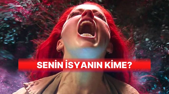 Seçtiğin Filmlere Göre İsyanın Kime?