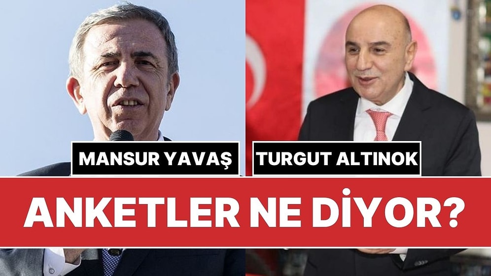 Mansur Yavaş mı Turgut Altınok mu? Ankara'da Anketler Kimi Gösteriyor?