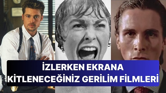 Gerilim Filmi Sevenlere Duyurulur: İzlerken Yerinizde Duramayıp Nefessiz İzleyeceğiniz 40 Gerilim Filmi