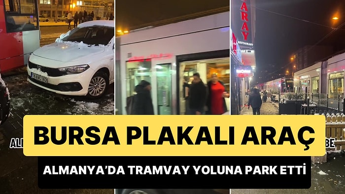 Bursa Plakalı Bir Araç Almanya'da Tramvay Yoluna Park Etti: Tramvay Seferleri Saatlerce Durdu!