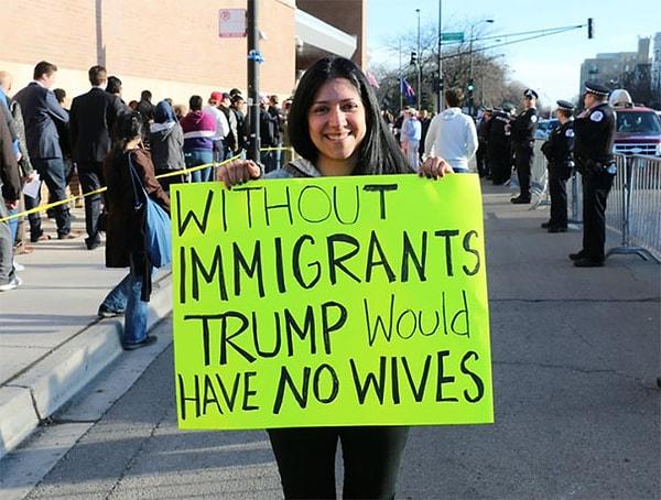 4. "Göçmenler olmasa Trump'ın bir karısı olmazdı!"
