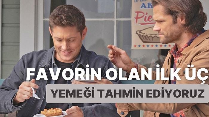 Türk Mutfağından Favorin Olan İlk Üç Yemeği Tahmin Ediyoruz!