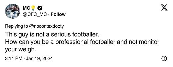"Bu adam ciddi bir futbolcu değil. Nasıl profesyonel bir futbolcu olup da kilona dikkat etmezsin?"👇