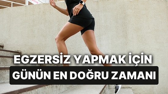 Daha Çok Yağ Yakılır mı? Egzersiz Yapmak İçin Günün En Doğru Vakti Ne Zaman?