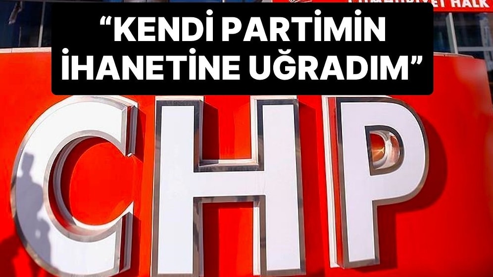 CHP’li Belediye Başkanı Partisinden İstifa Etti: “Kendi Partimin İhanetine Uğradım"