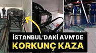İstanbul’da Korkunç Kaza: AVM Otoparkında Kontrolden Çıkan Araç AVM’ye Daldı!