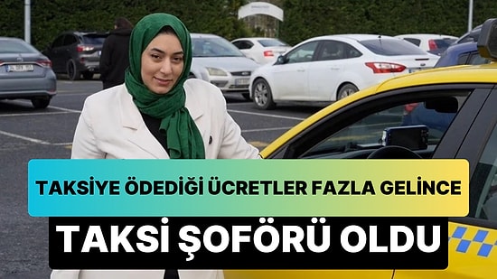 İstanbul'da Bir Kadın, Taksiye Ödediği Ücretler Fazla Gelince Taksi Şoförü Oldu