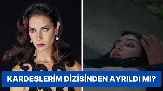 Bu Defa Sürpriz Oldu: Ahu Yağtu Kardeşlerim Dizisinden Ayrıldı mı?