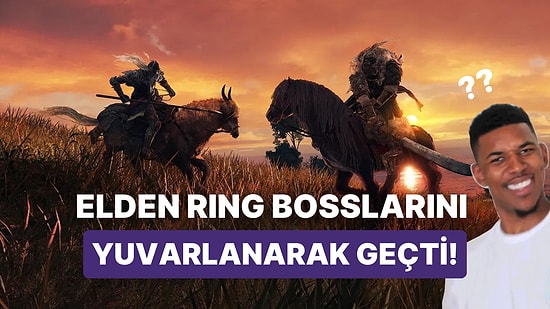 Oyunu Gerçekten "Oynamak": Zorlu Elden Ring Bosslarını Yuvarlanarak Geçti