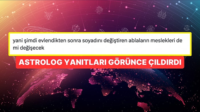 Soyadlarımıza Göre Meslek Seçtiğimizi Söyleyen Astrologa Gelen Beyin Yakan Yanıtlar!