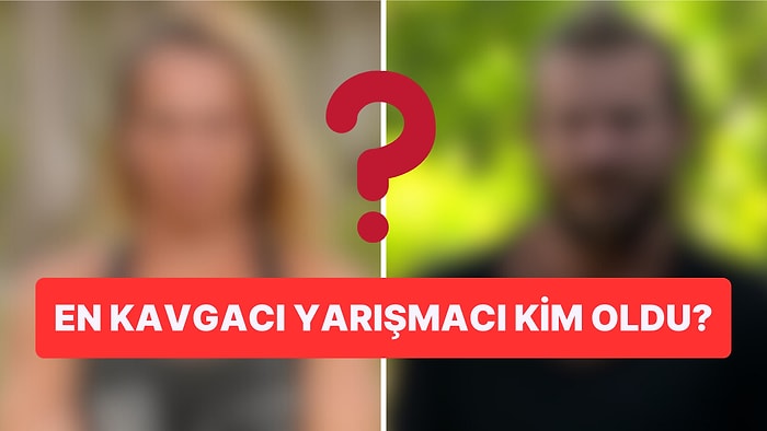 Onedio Anketine Göre Survivor'ın En Kavgacı 5 Yarışmacısı!