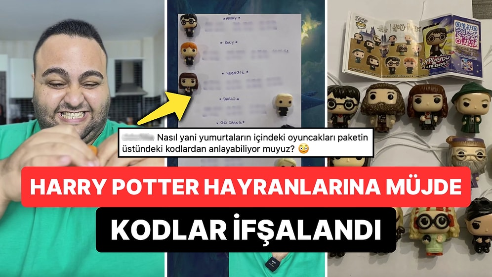Aydın Gökşin'in İşi Gücü Bırakıp Harry Potter Sürpriz Yumurtalarının Kodunu Çözmesi Dillere Düştü