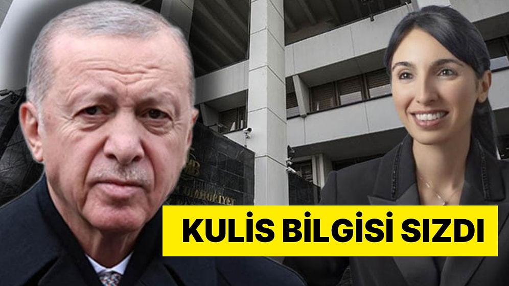 Kulis Bilgisi Sızdı! Kriz Büyüdü: Hafize Gaye Erkan Görevden Alınıyor mu?