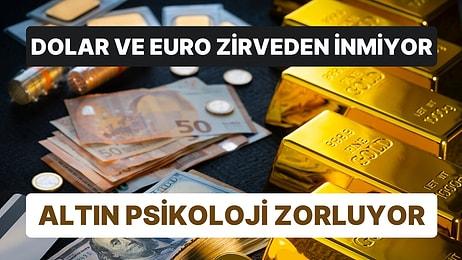 Dolar ve Euro Zirveden İnmiyor, Altın Psikoloji Zorluyor!
