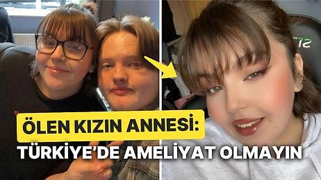 Türkiye'de Tüp Mide Ameliyatı Olduktan Sonra İltihap Kaparak Hayatını Kaybeden Kızın Kan Donduran Hikayesi