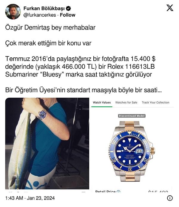 Furkan Bölükbaşı isimli sosyal medya kullanıcısı da yıllar önceki bir resmi üzerinden Özgür Demirtaş'ın saatinin fiyatını sorguladı.