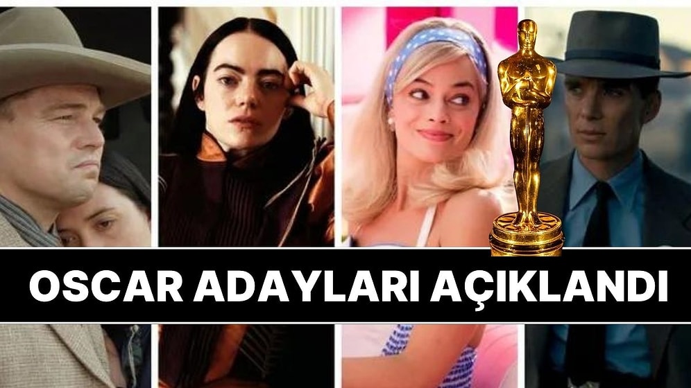 2024'ün Oscar Adayları Açıklandı: Bu Yılın Oscar Adayları Kimler Oldu?