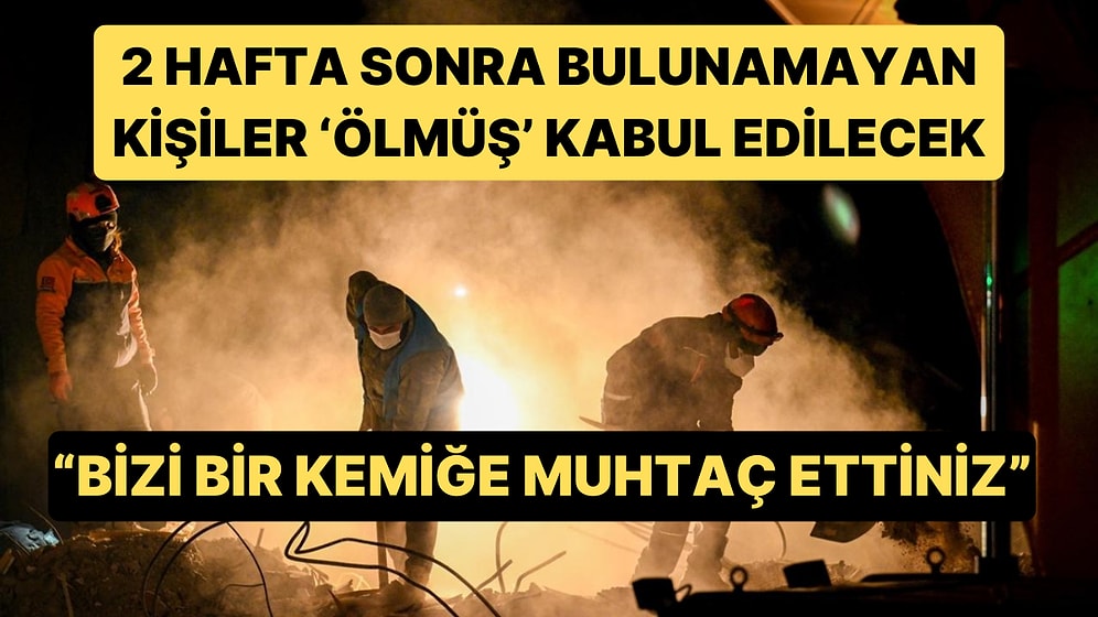 Son İki Hafta Kaldı: Ailelerden Depremde Kaybolan Yakınları Hakkında Yürek Yakan Açıklamalar