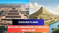 Zigguratların Büyüleyici Mimarisi ve Efsanevi Hikayeleri Sizi Hayretler İçinde Bırakacak