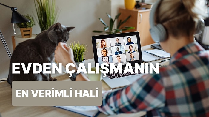 Evden Çalışmayı Verimli Hale Getirecek 10 İpucu