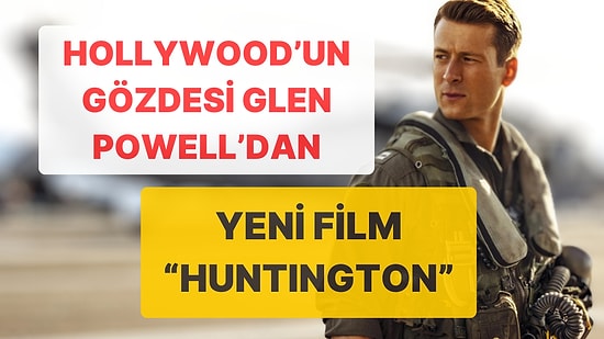 Sinemanın Yıldızı Glen Powell'un Gizemli Projesi Huntington ve Hollywood'un En Çok Konuşulan Dedikoduları!