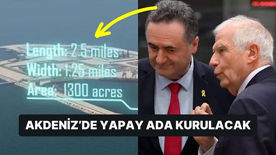 İsrail Dışişleri Bakanının "Akdeniz'de Yapay Ada Kuralım" Önerisi Tüm Dünyanın Tepkisini Çekti!