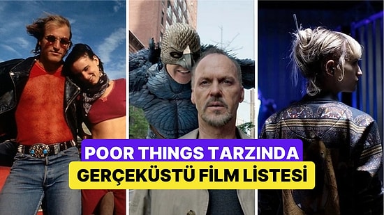 Şaşkınlıktan Ağzı Açık Bıraktıran "Poor Things" Ayarında Sizi Bambaşka Dünyalara Götürecek Gerçeküstü Filmler