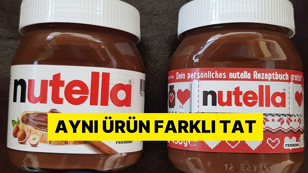 Yurt dışında Satılan Nutella ve Türkiye'deki Nutella Arasındaki Farkın Sebebi Ne?