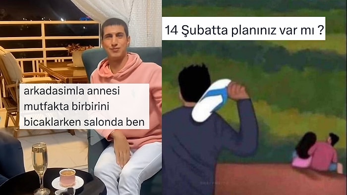 Misafirlikte Aile İçi Kavganın İçine Düşenlerden Yalnızların 14 Şubat Planlarına Son 24 Saatin Viral Tweetleri