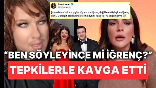 Şahan Gökbakar'la Arasındaki Tartışma Gittikçe Çirkinleşen Buket Aydın'ın "Ben Yapınca mı İğrenç?" Savunması