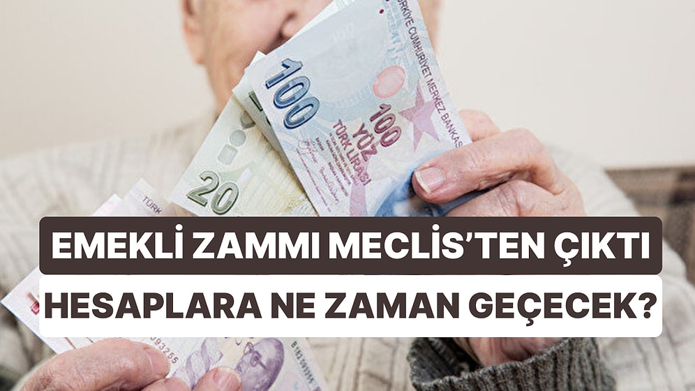 Emekli Zammı Meclis'te Kabul Edildi: Hesaplara Ne Zaman Geçecek? Emekli Maaşlarında Zam Farkı Ne Kadar?