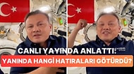 Astronotumuz Alper Gezeravcı Uzaydaki İlk Günlerini Canlı Yayında Anlattı: Yanında Neler Götürdü?