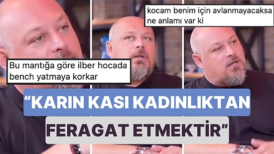 "Karın Kası Kadınlıktan Feragat Etmektir" Diyen Psikolog Verdiği Celal Şengör Örneğiyle Beyin Yaktı