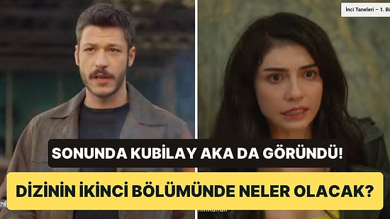 Kubilay Aka Göründü! İnci Tanelerinin Merakla Beklenen Yeni Bölüm Fragmanı Yayınlandı