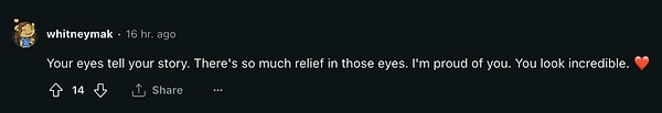 "Gözlerinde bir hikaye anlatıyor ve çok büyük bir rahatlama görünüyor. Seninle gurur duyuyorum. Harika görünüyorsun."