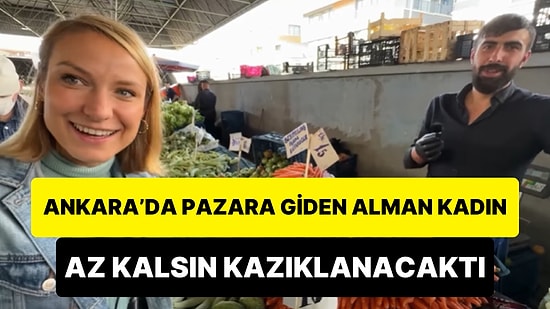 Ankara'da Dikmen Pazarına Giden Alman Kadın, Pazar Esnafı Tarafından Az Kalsın Kazıklanacaktı!