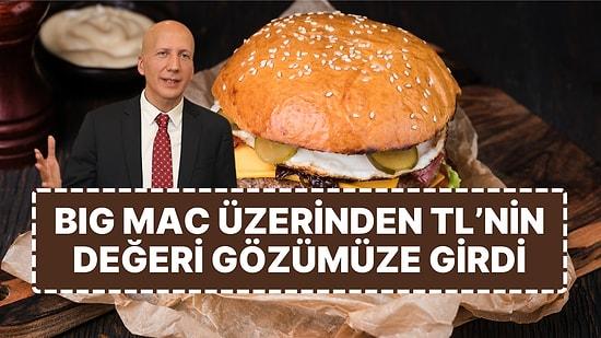 TCMB Eski Başekonomisti Big Mac Üzerinden TL'nin Değerini Gözümüze Soktu: Dünya Ortalamasının Üzerinde!