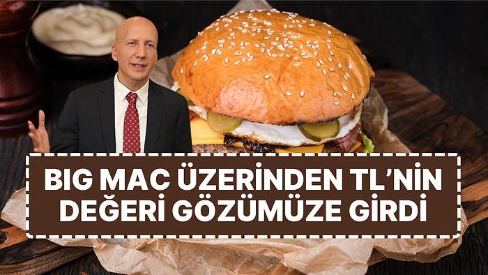 TCMB Eski Başekonomisti Big Mac Üzerinden TL'nin Değerini Gözümüze Soktu: Dünya Ortalamasının Üzerinde!