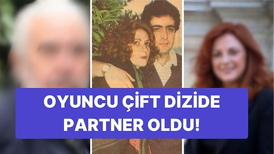 41 Yıllık Evli Usta Oyuncular Sürpriz Bir Dizide Başrol Oldular!