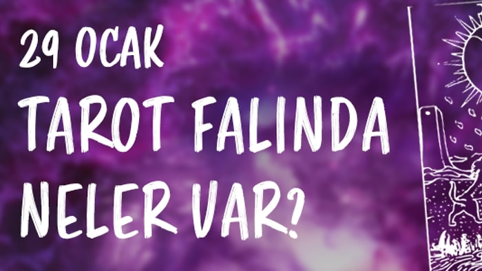 Tarot Falına Göre 29 Ocak Pazartesi Günü Senin İçin Nasıl Geçecek?