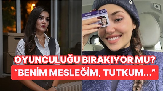 Oyunculuğu Bırakıp Sanata Atılacağı Söylenen Hande Erçel'den İlk Açıklama Geldi!