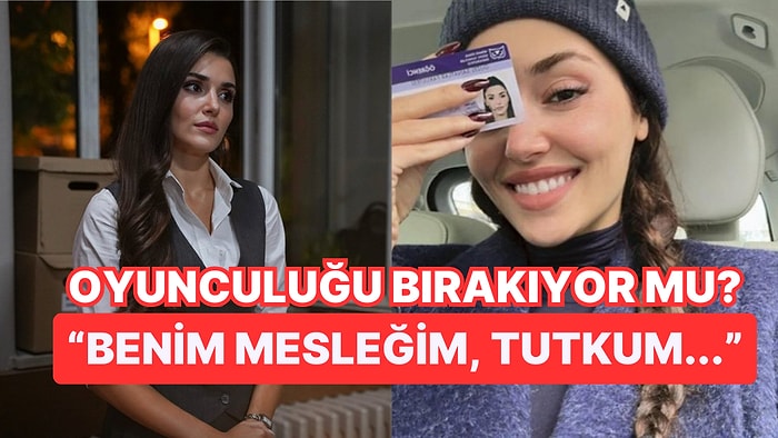 Oyunculuğu Bırakıp Sanata Atılacağı Söylenen Hande Erçel'den İlk Açıklama Geldi!