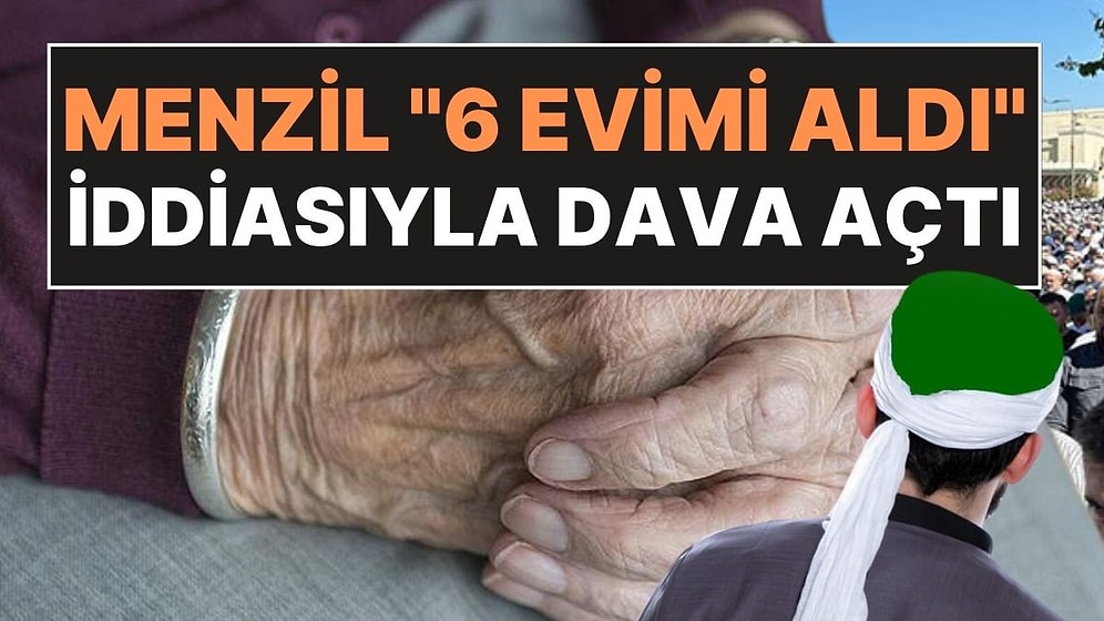 Menzil Cemaati Davalık Oldu: Yaşlı Kadın Evlerinin Elinden Alındığını İddia Etti