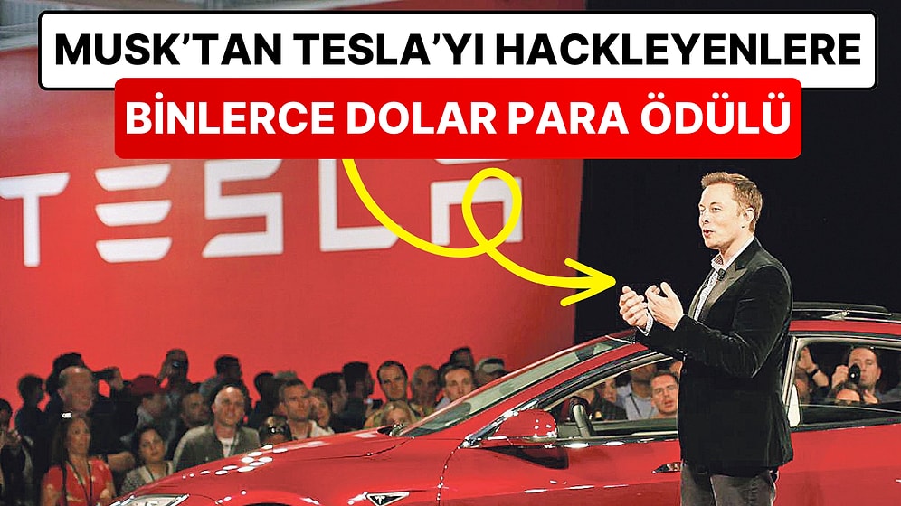 Tesla, Kendilerini Hacklemeyi Başaran Bilgisayar Korsanlarına 9 Milyon TL Para Ödülü Verdi!