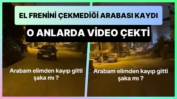 El Frenini Çekmediği Arabası Yokuş Aşağı Kayarken Video Çeken Kadın: 'Ağlayacağım Ya Of Ya'