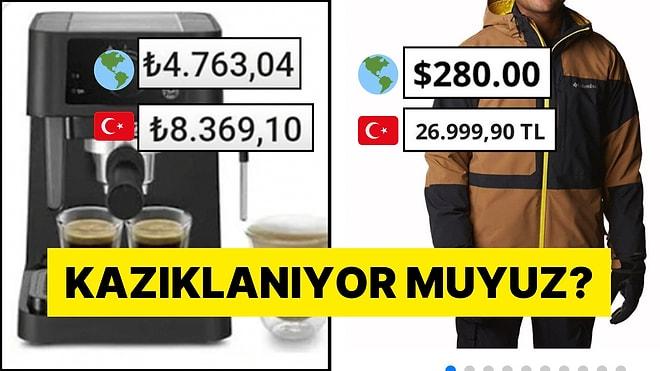 Türkiye'de Satılan Ürünlerin Yurt Dışının Birkaç Katı Fiyatına Satılması Sosyal Medyanın Gündeminde