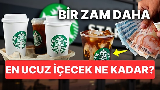 Starbucks Yeni Zamlı Fiyatlarıyla Kahve Severlere Darbe Vurdu: En Ucuz İçecek Kaç TL Olacak?