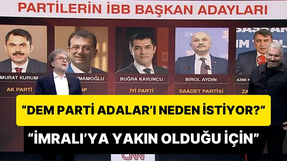 'DEM Parti Adalar'ı Neden İstiyor?' Sorusuna Ahmet Hakan'dan Cevap: 'İmralı'ya Yakın Olduğu İçin'