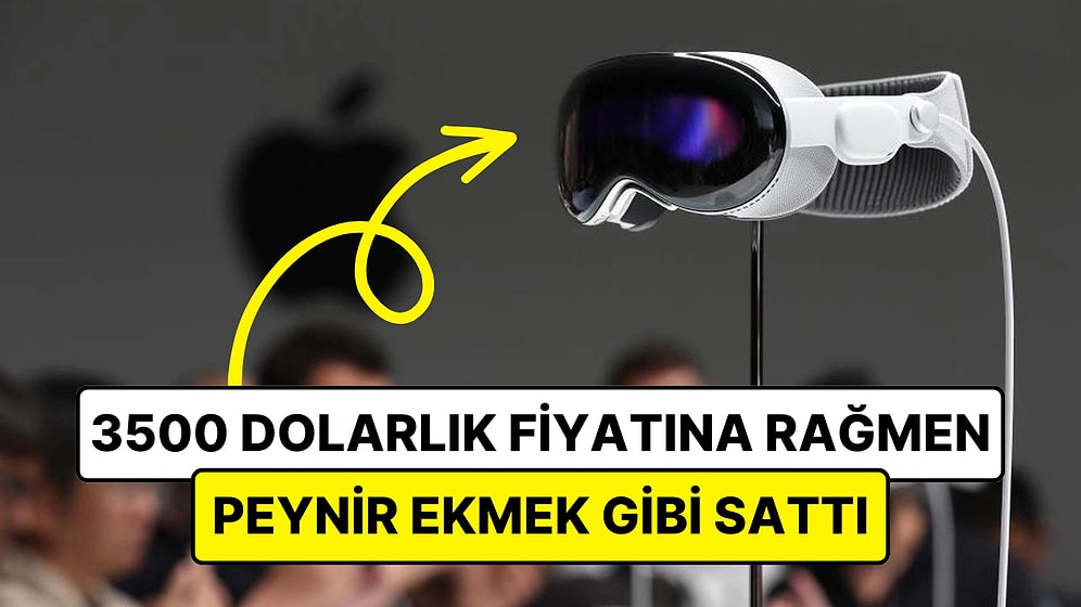 Apple'ın Yeni Sanal Gerçeklik Başlığı Vision Pro, Ön Siparişteki Satış Sayısıyla Dudak Uçuklattı!