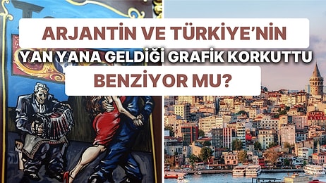 Sonumuz Benzemesin: Arjantin ve Türkiye'nin Yan Yana Geldiği Grafik Korkuttu